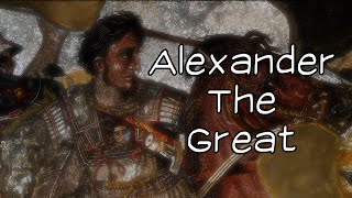 Alexander the Great [upl. by Ynehpets452]