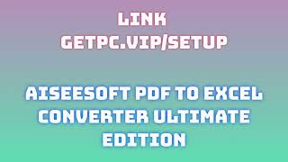 🔸Aiseesoft PDF to Excel Converter🤔 HOW TO INSTALL 💻PCLAPTOP TUTORIAL 2024 no charge🏈 [upl. by Adnaw522]