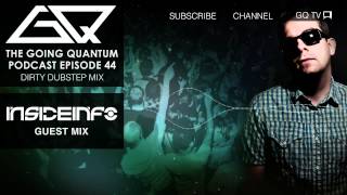 GQ Podcast  Dirty Dubstep Mix amp InsideInfo Guest Mix Ep44 [upl. by Haididej445]