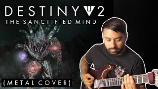 Destiny 2  The Sanctified Mind METAL COVER [upl. by Harrell]