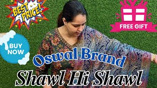 🎉 Shawl Hi Shawl 🥳 OSWAL BRAND ke 500 Rs mein ✨️ FREE Shawl 💃 Jaldi Book Kro Limited Time Offer [upl. by Lynne]