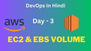 Day  3 AWS Complete EC2 amp EBS Volume Management  AWS Tutorial For Freshers  DevOps In Hindi [upl. by Sharline]