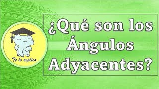 ¿Qué son los Ángulos Adyacentes [upl. by Alika]