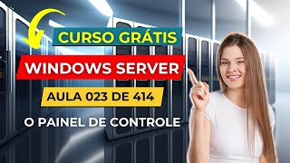 Curso Gratuito de Windows Server  Aula 23 de 414  Painel de Controle do Windows Server [upl. by Ynaffat]