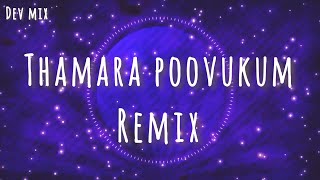 THAMARAI POOVUKKUM REMIX  DEV MIX [upl. by Mroz597]