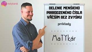 DELENIE MENŠIEHO PRIRODZENÉHO ČÍSLA VÄČŠÍM BEZ ZVYŠKU  príklady [upl. by Leahey867]