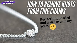 How to Remove Knots from Fine Chains [upl. by Hagood]