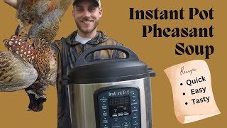 Wild Pheasant Soup Recipe for Instant Pot [upl. by Killian]