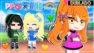 PPG × RRB  HEROÍNAS DE TOWNSVILLE 🌈  Mini Filme DUBLADO Gacha Club [upl. by Sacken]