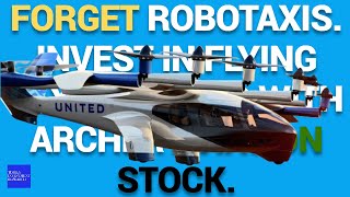 Forget Robotaxis Invest In FLYING Taxis Instead With Archer Aviation Stock [upl. by Codel]