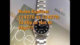 Rolex Explorer  To Flip or Not to Flip 114270 vs 124270 [upl. by Aggappera610]