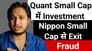 Quant Small Cap में Investment । NIPPON Small Cap से Exit। Fraud [upl. by Rimat43]