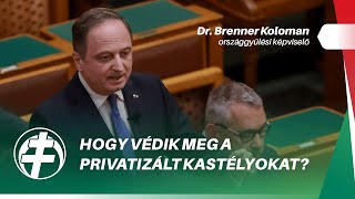 Hogy védik meg a PRIVATIZÁLT kastélyokat brennerkoloman parlament [upl. by Allenotna]