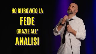 Ho Ritrovato LA FEDE grazie allANALISI standupcomedy comedy [upl. by Waldack]