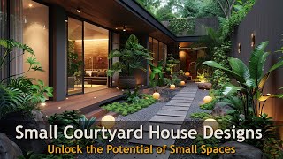 Small Courtyard House Designs  Inspiring Small Space Living [upl. by Nahgam]