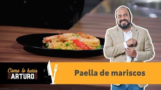 COMO LO HARÍA ARTURO  PAELLA DE MARISCOS [upl. by Vallery281]