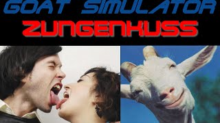 ZUNGENKUSS☺ Goat Simulator 1 ☺ Dummschwätzer ☺ GERMANDEUTSCH ☺ FaceCam [upl. by Jacinta495]