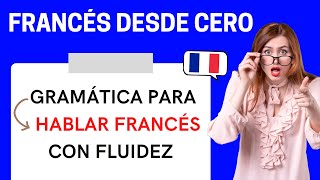 Curso completo de francés gratis para principiantes  APRENDER FRANCÉS RÁPIDO  Gramática francesa [upl. by Chapen851]