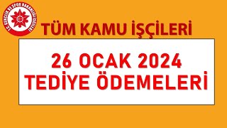 26 Ocak 2024  Kamu İşçileri Tediye Ödemeleri [upl. by Thackeray]