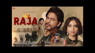 RAJA Shah Rukh Khan Action Hindi Movie 2024  New Full Hindi Movie 2024  Suhana Khan Bobby Deol [upl. by Robi948]