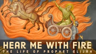 Hear Me with Fire The Life of Prophet Elijah [upl. by Ahsimin927]