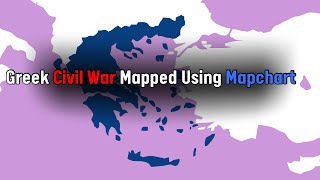 The Greek Civil War Mapped Using Mapchart [upl. by Alaham]