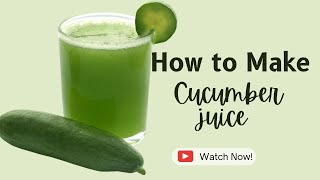 Easiest Way To Make Cucumber Juice At Home  How To Extract Cucumber Juice Without Juicing Machine [upl. by Belen]