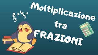 MOLTIPLICAZIONE tra FRAZIONI  ESERCIZI  Come moltiplicare le FRAZIONI  Prima media [upl. by Gone]