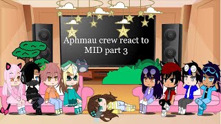 Aphmau crew react to MID part 3 [upl. by Scheld]