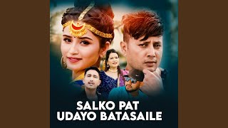 Salko Pat Udayo Batasaile [upl. by Kariv]