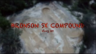 Bronson Sx Compound  Vlog 20 [upl. by Needan]