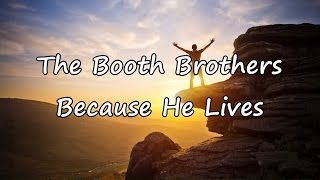 The Booth Brothers  Because He Lives with lyrics [upl. by Rome]