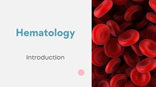 Hematology  Introduction [upl. by Zevahc]