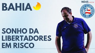 BAHIA  ATÉ ONDE VAI A CRISE FIM DO SONHO DA VAGA NA LIBERTADORES [upl. by Odravde]