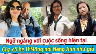 Ngỡ ngàng với cuộc sống hiện tại của cô bé HMông nói tiếng Anh như gió sau khi lấy chồng tây [upl. by Trojan]