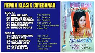 Aja Melang  Nunung Alvi  Remix Klasik Cirebonan  Original Full Album [upl. by Sheena]