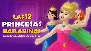 Las 12 Princesas Bailarinas  Cuentos infantiles para dormir [upl. by Ynnaj]