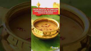 From Ada Pradhaman to Kozhukatta here are 10 Kerala desserts you must indulge in this Onam [upl. by Oiralednac]