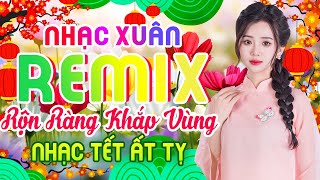 Ước Nguyện Đầu XuânquotNhạc Xuân Ất Tỵ 2025Nhạc Tết Remix Cực Căng  Cung Chúc Tân Xuân An Lành Vui Vẻ [upl. by Shutz]