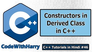 Constructors in Derived Class in C  C Tutorials for Beginners 46 [upl. by Ecnarolf]