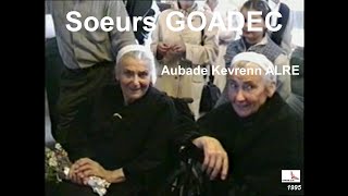 1995 Soeurs GOADEC Aubade de la Kevrenn ALRE Local associatif Auray Film de Cathy Goubil YP [upl. by Queri759]