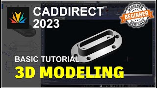 Caddirect 2023 Basic 3D Modeling Tutorial For Beginner [upl. by Ynehpets357]