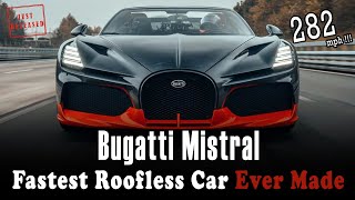 FASTEST Roofless car on EARTH Bugatti Mistral  full Review [upl. by Adnalue]