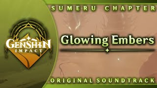 Glowing Embers  Genshin Impact Original Soundtrack Sumeru Chapter [upl. by Oirotciv544]