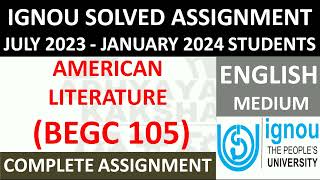 BEGC 105  AMERICAN LITERATURE  IGNOU SOLVED ASSIGNMENT 20232024  JULY 2023  JANUARY 2024 [upl. by Nodmac]