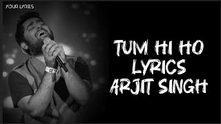 Meri Aashiqui Ab Tum Hi Ho Full Song Lyrics  Arijit Singh  YOUR LYRICS [upl. by Ellynn]