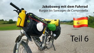 Jakobsweg mit dem Fahrrad Teil 6  von Burgos bis Santiago de Compostella  Camino de Santiago [upl. by Adaminah]