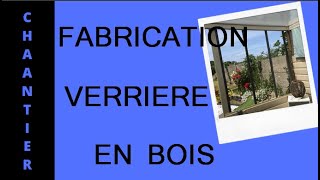 Fabrication dune verrière datelier en bois [upl. by Fanestil]