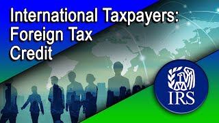 International TaxpayersForeign Tax Credit [upl. by Elad769]