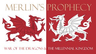 Merlins Prophecy War of the Dragons Camelot and the Millennial Kingdom [upl. by Derfiniw861]